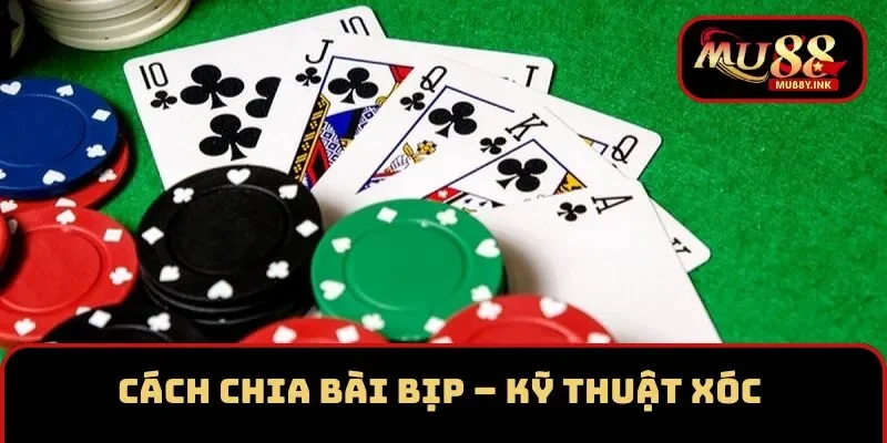 Cách chia bài bịp bằng kỹ thuật xóc