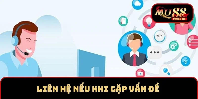 Liên hệ nếu tài khoản của bạn có vấn đề