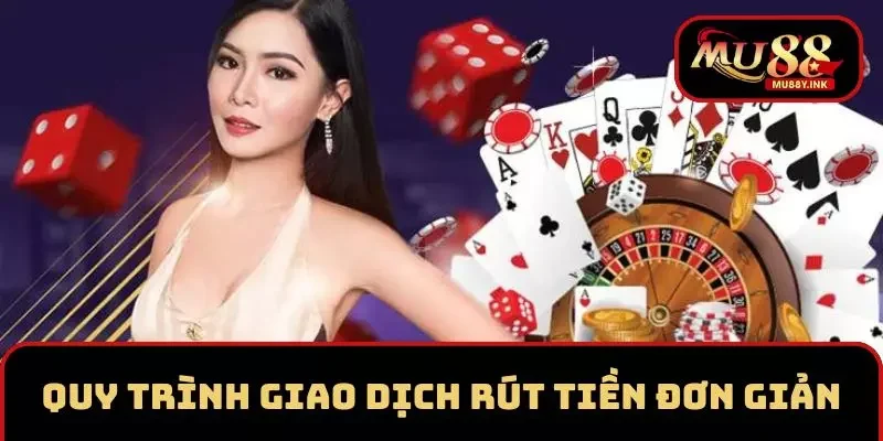 Quy trình giao dịch đơn giản, nhanh chóng cùng hỗ trợ tận tình tại nhà cái 