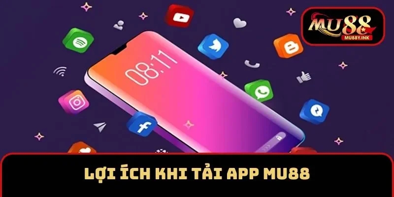 Lợi ích khi tải ứng dụng MU88 cho hội viên