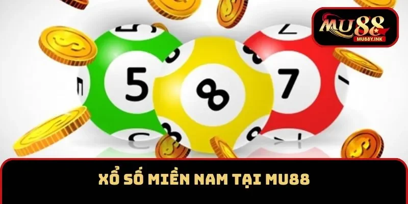 Xổ Số Miền Nam Tại MU88 - Hướng Dẫn Soi Cầu Chuẩn Xác